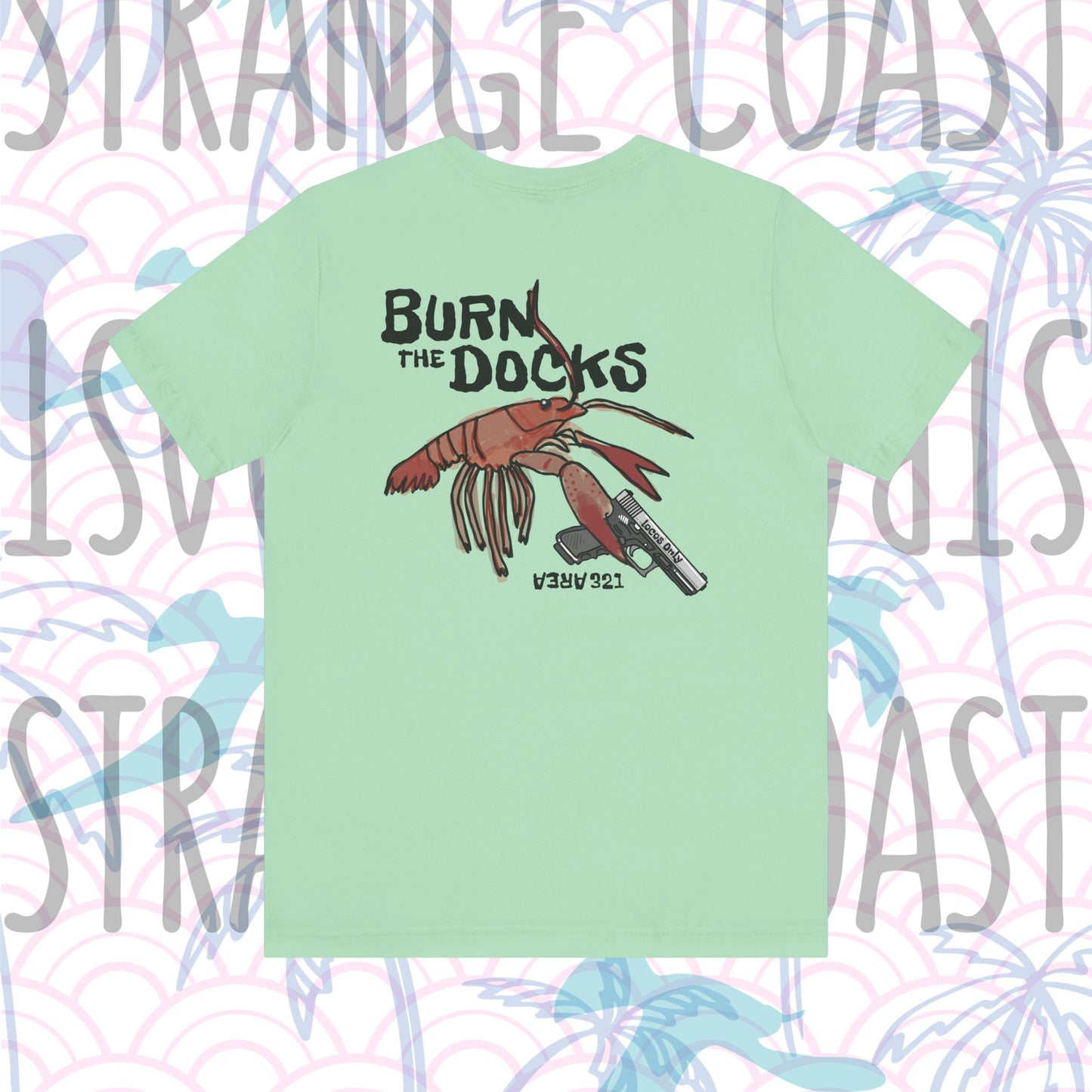 Locos Only Burn the Docks Crawdad Shirt