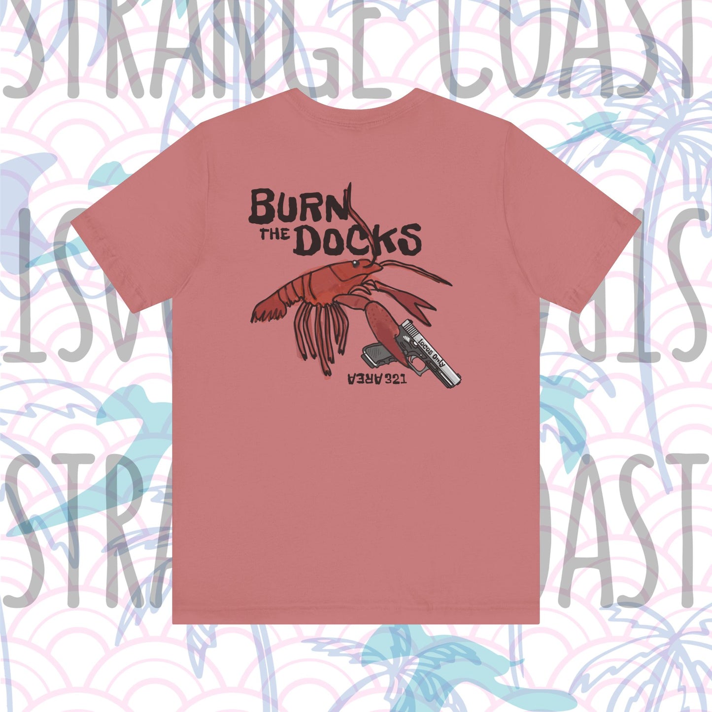 Locos Only Burn the Docks Crawdad Shirt