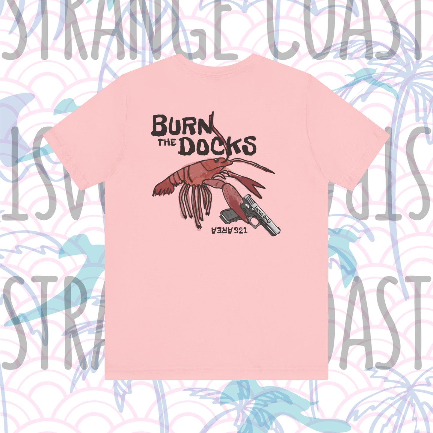 Locos Only Burn the Docks Crawdad Shirt