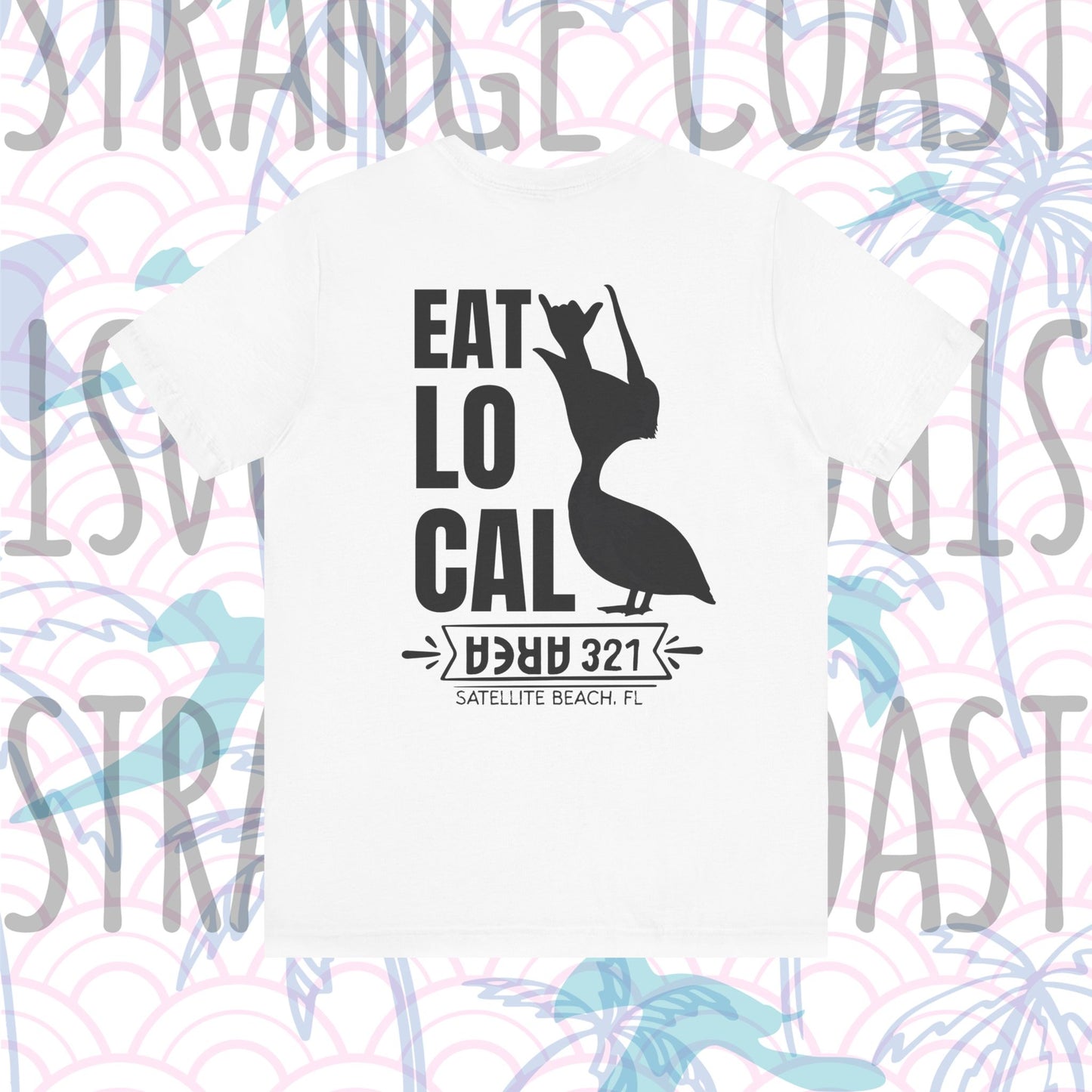 EAT LOCAL Satellite Beach Pelican Shirt