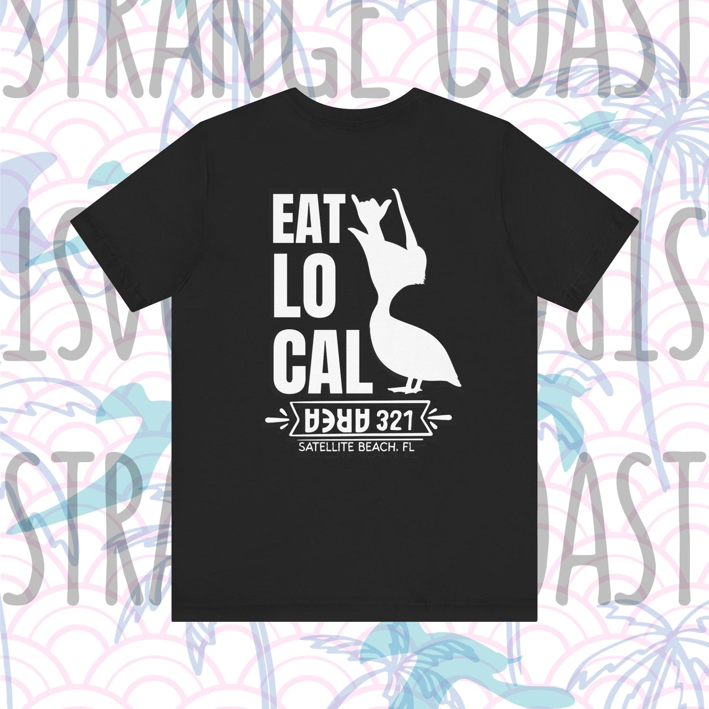 EAT LOCAL Satellite Beach Pelican Shirt
