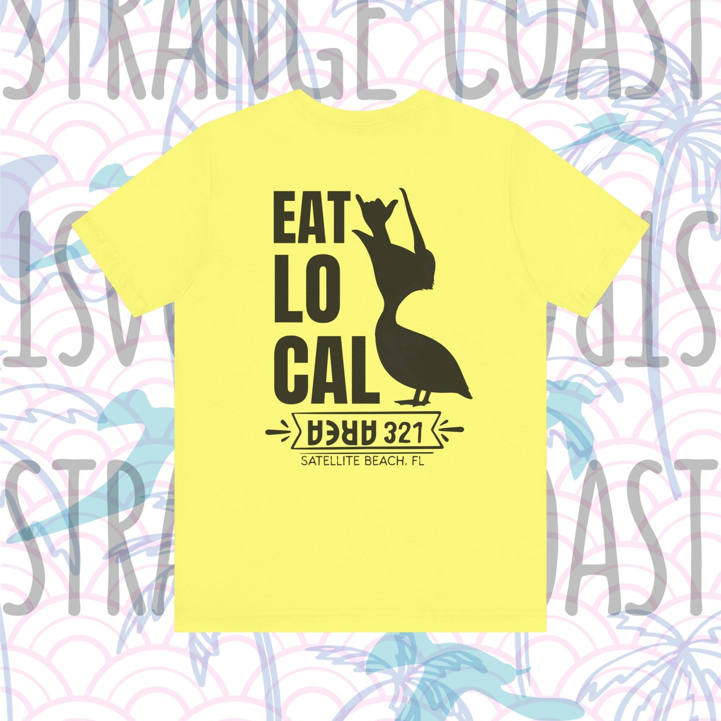 EAT LOCAL Satellite Beach Pelican Shirt