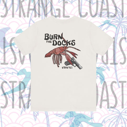 Locos Only Burn the Docks Crawdad Shirt